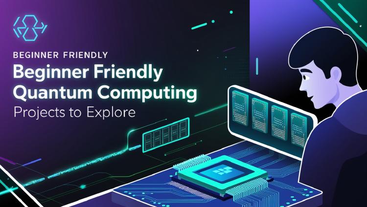 Beginner Friendly Quantum Computing Projects to Explore